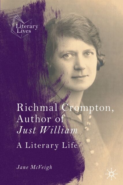 Springer Nature Switzerland AG Richmal Crompton, Author Of Just William : A Literary Life