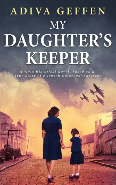 Valcal Software Ltd My Daughter'S Keeper : A Ww2 Historical Novel, Based On A True Story Of A Jewish Holocaust Survivor