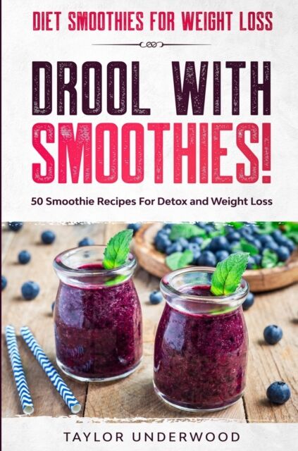 Jw Choices Diet Smoothies For Weight Loss : Drool With Smoothies - 50 Smoothie Recipes For Detox And Weight Loss