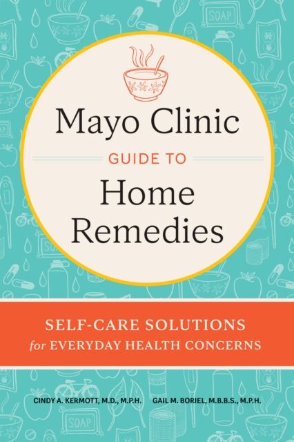 Taylor & Francis Ltd Mayo Clinic Book Of Home Remedies : Self-Care Solutions For Everyday Health Concerns