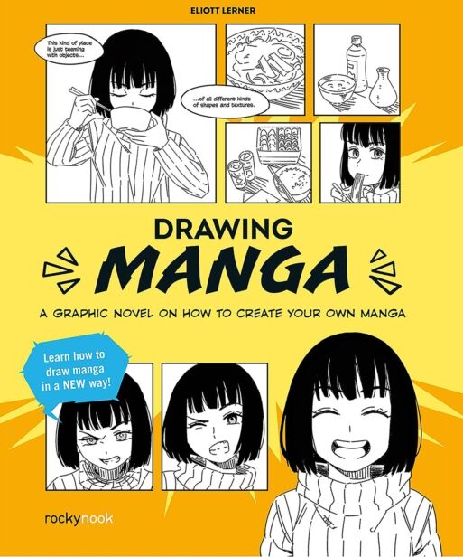 Rocky Nook Drawing Manga : A Graphic Novel Guide On How To Create Your Own Manga