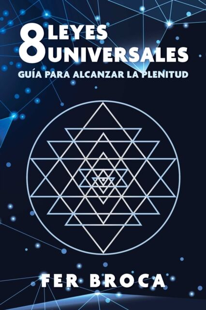 Inner Traditions Bear and Company 8 Leyes Universales : Guia Para Alcanzar La Plenitud