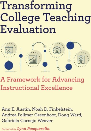 Harvard Educational Publishing Group Transforming College Teaching Evaluation : A Framework For Advancing Instructional Excellence
