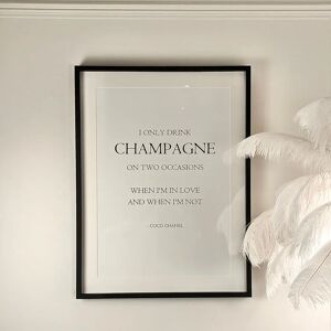 I Only Drink Champagne on Two Occassions Black and White Print Wall Art