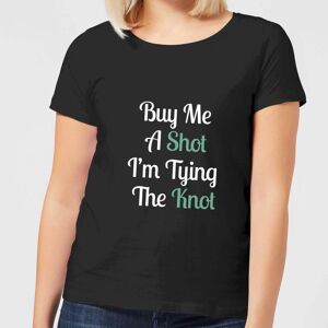 By IWOOT Buy Me A Shot I'm Tying The Knot Women's T-Shirt - Black - M - Black