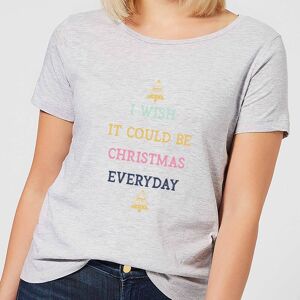 I Wish It Could Be Christmas Everyday Women's Christmas T-Shirt - Grey - XXL - Grey