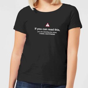 By IWOOT If You Can Read This, You Standing Too Close, I Have A Boyfriend Women's T-Shirt - Black - S - Black