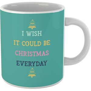 By IWOOT I Wish It Could Be Christmas Everyday Mug