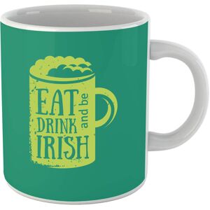 By IWOOT Eat, Drink And Be Irish Mug By IWOOT Eat, Drink And Be Irish Mug