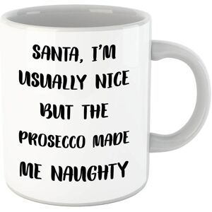 By IWOOT Santa Im Usually Nice But The Prosecco Made Me Naughty Mug By IWOOT Santa Im Usually Nice But The Prosecco Made Me Naughty Mug