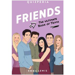 Abrams & Chronicles Friends Quizpedia: The Ultimate Book of Trivia Abrams & Chronicles Friends Quizpedia: The Ultimate Book of Trivia