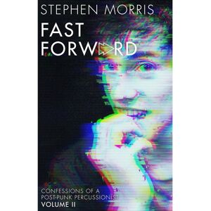 Stephen Morris: Fast Forward - Stephen Morris Stephen Morris: Fast Forward - Stephen Morris