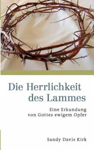 Books On Demand Die Herrlichkeit des Lammes