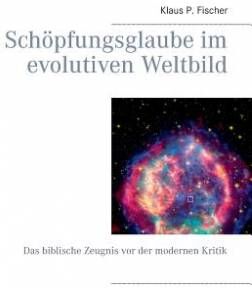 Books on Demand Schoepfungsglaube Im Evolutiven Weltbild By Klaus P Fischer