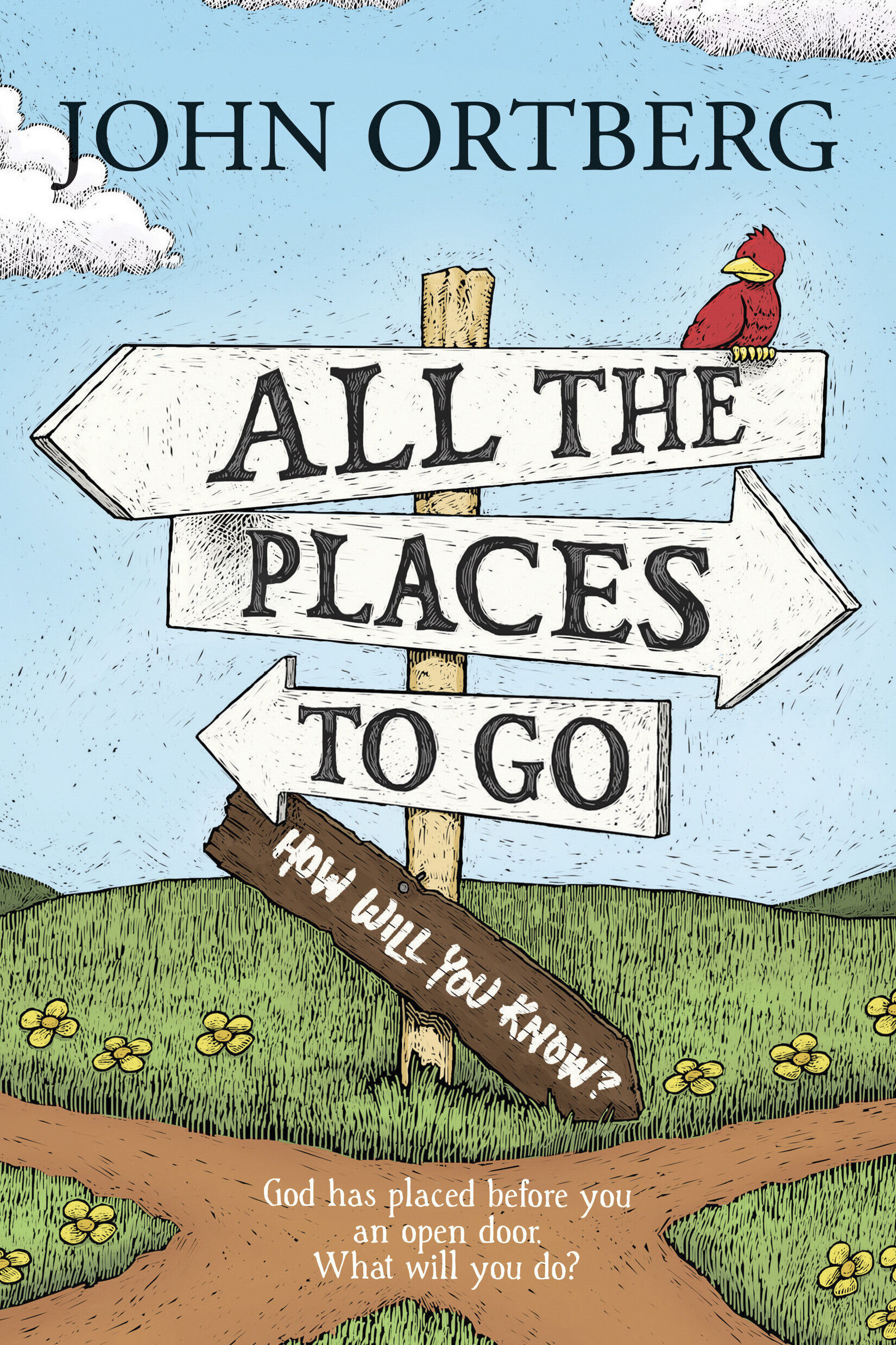 Tyndale House Publishers All the Places to Go How Will You Know By John Ortberg (Paperback)