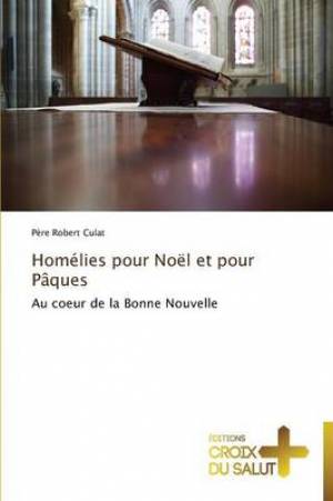 Ditions Croix Du Salut Homelies Pour Noel Et Pour Paques