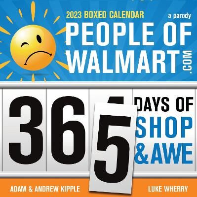 Adam Kipple, Andrew Kipple, Luke Wherry 2023 People Of Walmart Boxed Calendar