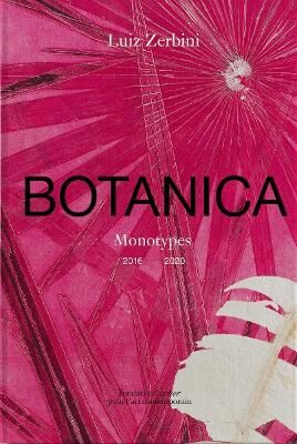 Luis Zerbini, Emanuelle Coccia, Stefano Mancuso Luiz Zerbini: Botanica, Monotypes 2016-2020