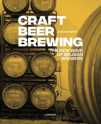 Jeroen Bert Craft Beer Brewing: The New Wave Of Belgian Brewers