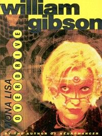 William Gibson Mona Lisa Overdrive