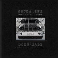 Geddy Lee, Daniel Richler, John McIntosh Geddy Lee'S Big Beautiful Book Of Bass