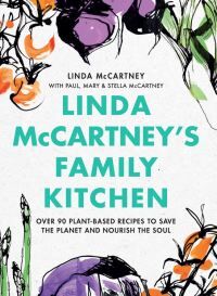 Linda McCartney, Paul McCartney, Mary McCartney, Stella McCartney Linda Mccartney'S Family Kitchen