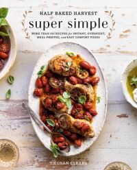 Tieghan Gerard Half Baked Harvest Super Simple