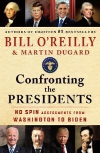 Bill OReilly, Martin Dugard Confronting The Presidents
