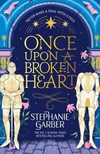 Stephanie Garber Once Upon A Broken Heart