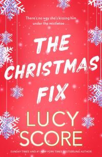 Lucy Score The Christmas Fix