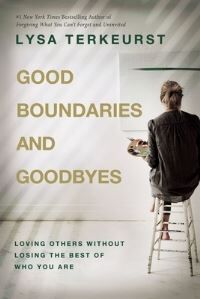 Lysa TerKeurst Good Boundaries And Goodbyes