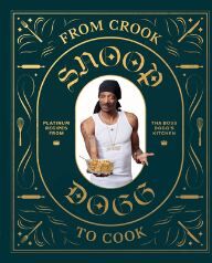 Snoop Dogg, Ryan Ford From Crook To Cook