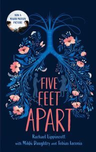 Rachael Lippincott, Mikki Daughtry, Tobias Iaconis Five Feet Apart