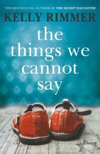 Kelly Rimmer The Things We Cannot Say