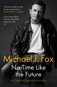 Michael J Fox No Time Like The Future