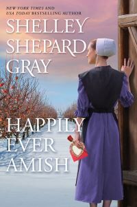 Shelley Shepard Gray Happily Ever Amish