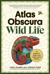 Cara Giaimo, Joshua Foer Atlas Obscura : Wild Life