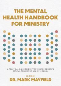 Mark Mayfield The Mental Health Handbook For Ministry