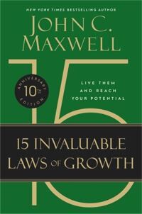 John C Maxwell The 15 Invaluable Laws Of Growth