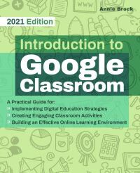 Annie Brock Introduction To Google Classroom