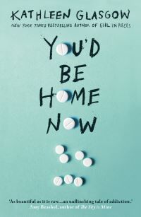 Kathleen Glasgow You'D Be Home Now