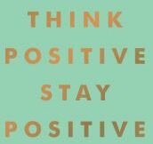 Think Positive, Stay Positive