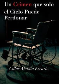 Cillas Abadia Escario Un Crimen Que Solo El Cielo Puede Perdonar