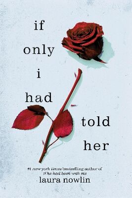 Laura Nowlin If Only I Had Told Her