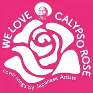 Tower Records JP WE LOVE CALYPSO ROSE cover songs by Japanese Artists