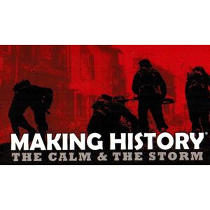 Making History: The Calm &amp; the Storm