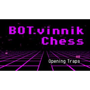 Abyssal Studios BOT.vinnik Chess: Opening Traps