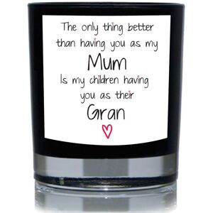 60 SECOND MAKEOVER The Only Thing Better Than Having You As My Mum Is My Children having You As Their Gran Funny 20cl Candle in Black Black 60 SECOND MAKEOVER The Only Thing Better Than Having You As My Mum Is My Children having You As Their Gran Funny 20cl Candle in Black Black