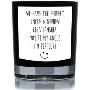 60 SECOND MAKEOVER We Have The Perfect Uncle & Nephew Relationship. You're My Uncle. I'm Perfect 20cl Candle in Black Black 60 SECOND MAKEOVER We Have The Perfect Uncle & Nephew Relationship. You're My Uncle. I'm Perfect 20cl Candle in Black Black