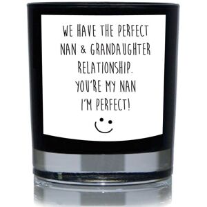 60 SECOND MAKEOVER We Haver The Perfect Nan & Grandaughter Relationship. You're My Nan, I'm Perfect Funny 20cl Candle in Black Black 60 SECOND MAKEOVER We Haver The Perfect Nan & Grandaughter Relationship. You're My Nan, I'm Perfect Funny 20cl Candle in Black Black